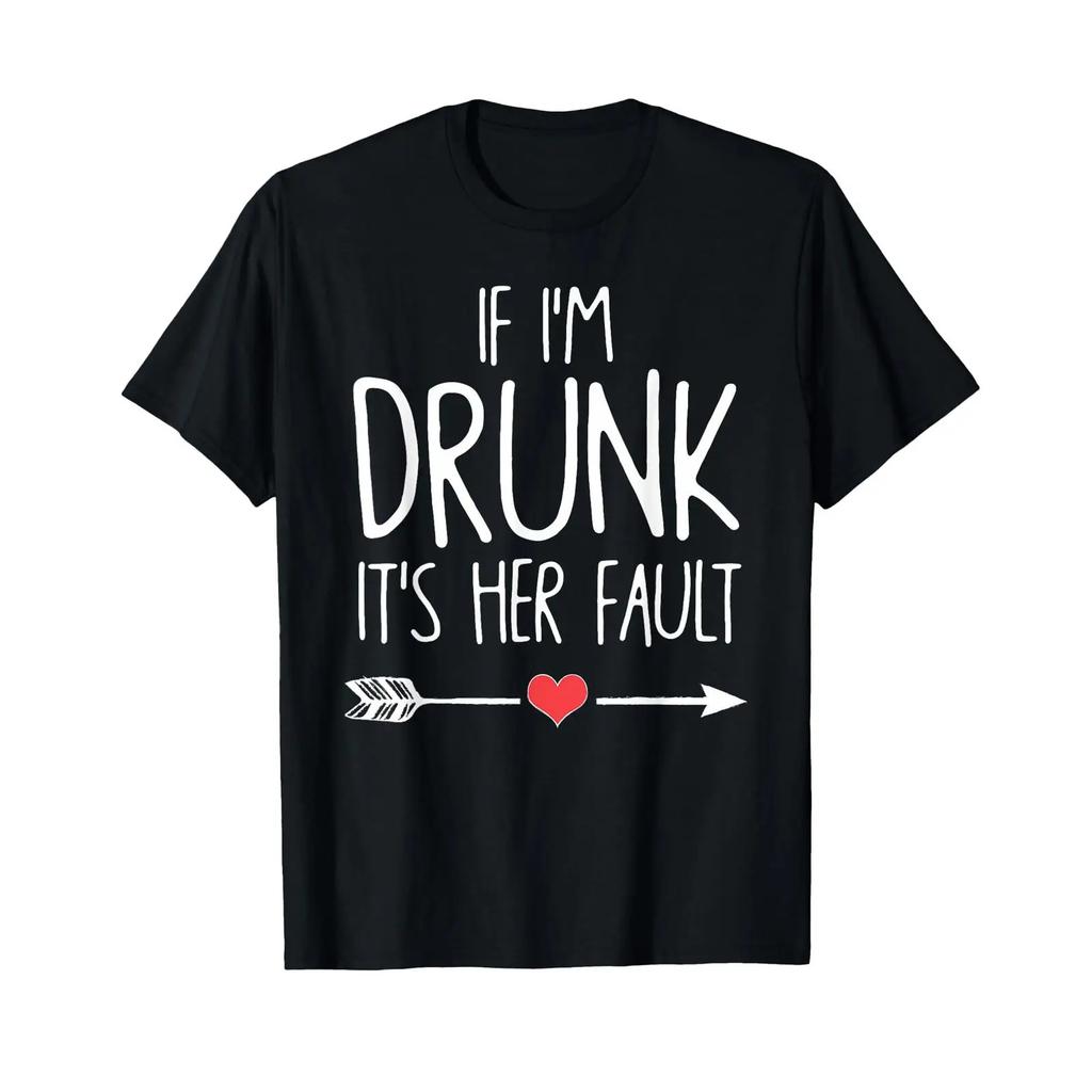 If Im Drunk Its Her Fault Bachelorette Party Funny T Shirt Vintage Streetwear Soft Graphic Versatile