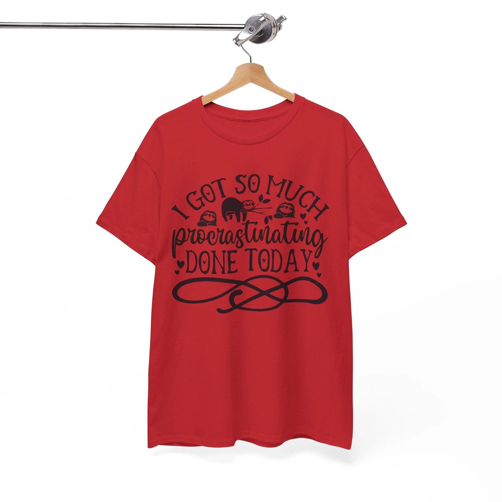 I Was Going to Do That T-Shirt | I Got So Much Procrastinating Done Today Shirt S
