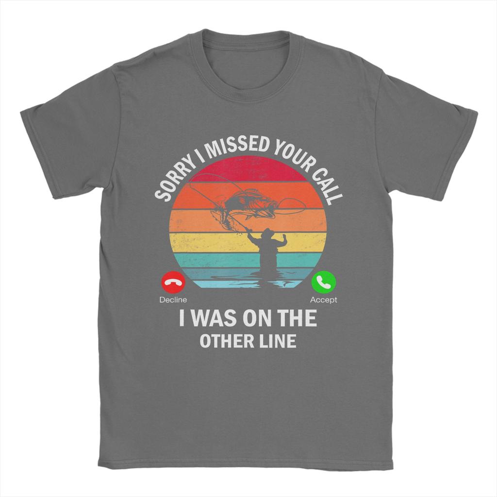 Sorry I Missed Your Call I Was On The Other Line Fishing T Shirts for Unisex 100 Cotton Casual TShirt Round Collar Tees Plus Size