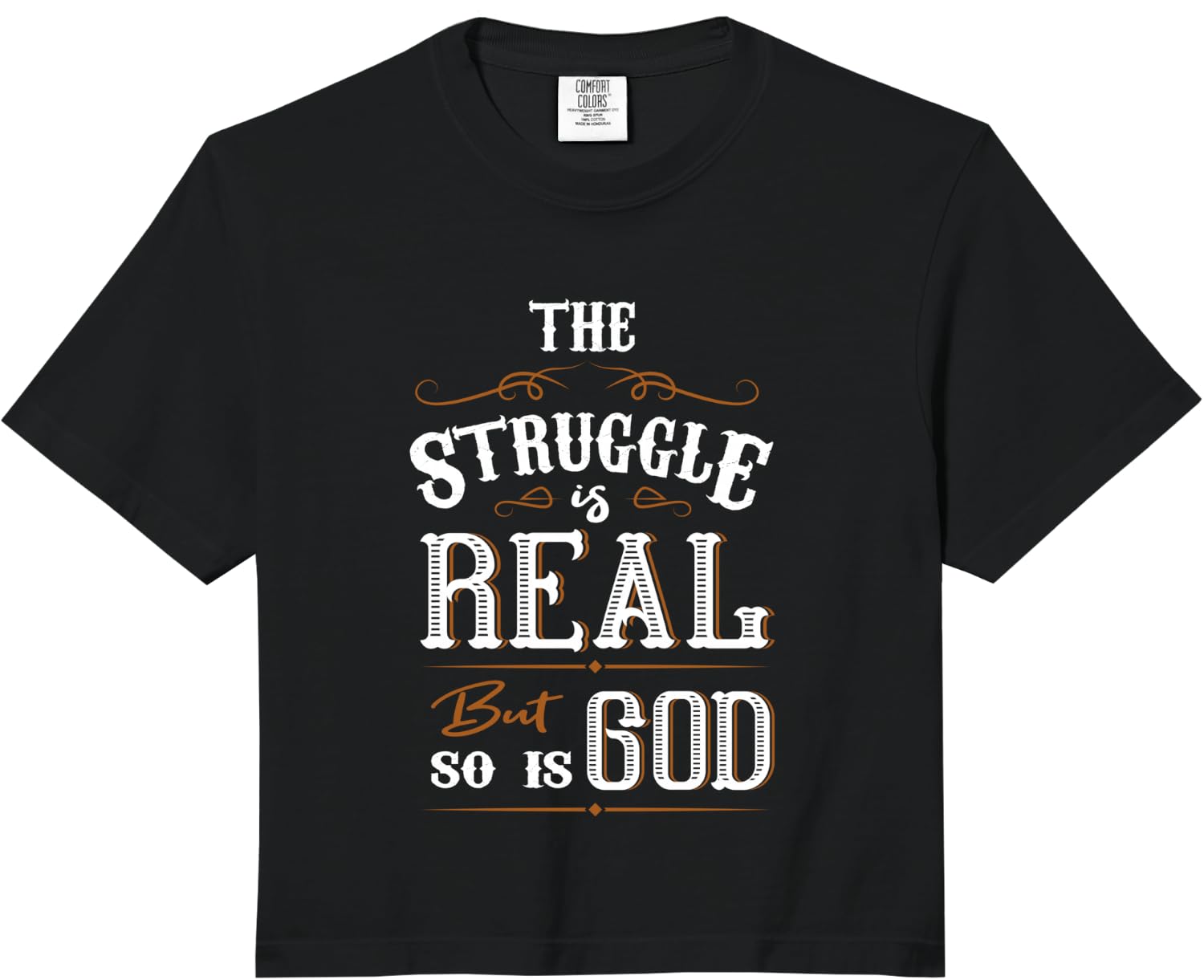 Religion The Struggle is Real But So is God Love for Jesus Comfort Colors Crop Top Unisex T-Shirt XXXXL