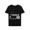 I'd Rather Be Fishing Funny Fisherman Design T Shirt for Men Funny Tshirt Men Tops Harajuku Tees Shirt for Male T-shirt Clothes