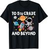 To 5th Grade And Beyond Astronaut Back To School 5th Grade T-Shirt