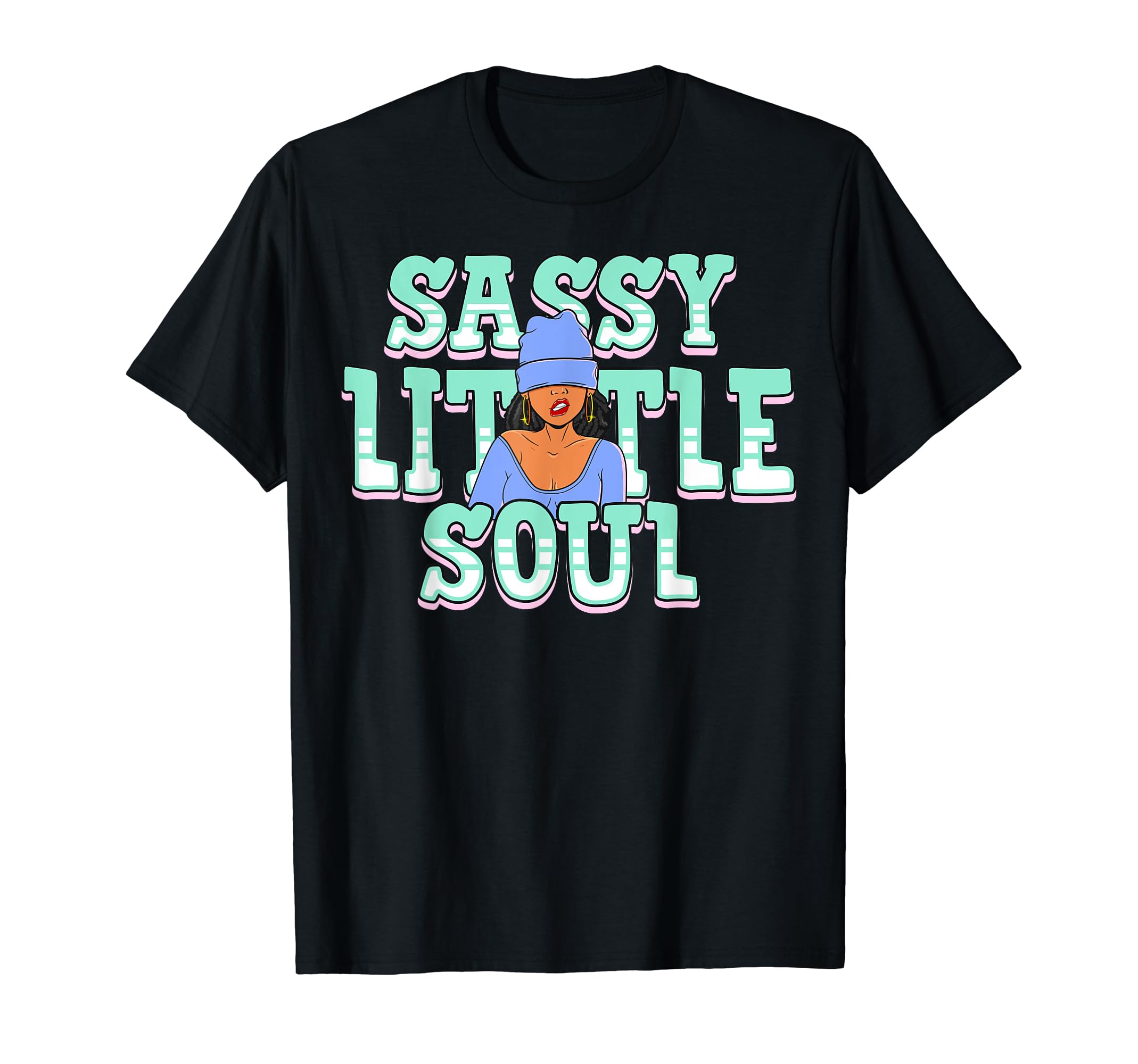 Funny Black Women Sassy Little Soul Cute Melanin Girl Magic T-Shirt