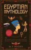 The Egyptian Mythology : Entertaining Introduction of Egyptian Gods, Goddesses, Historical Mortals, and Ancient Monsters Glossary Included Book