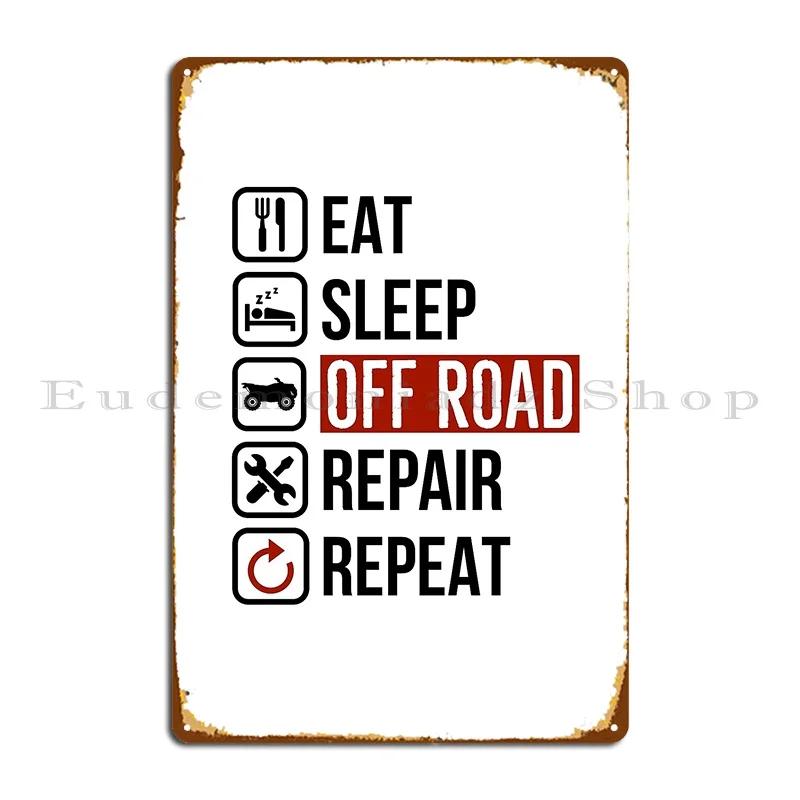 

Eat Sleep Off Road Atv Repair Repeat Metal Plaque Poster Wall Mural Wall Cave Printing Cinema Wall Decor Tin Sign Poster 20x30cm（7.8x11.8inch）