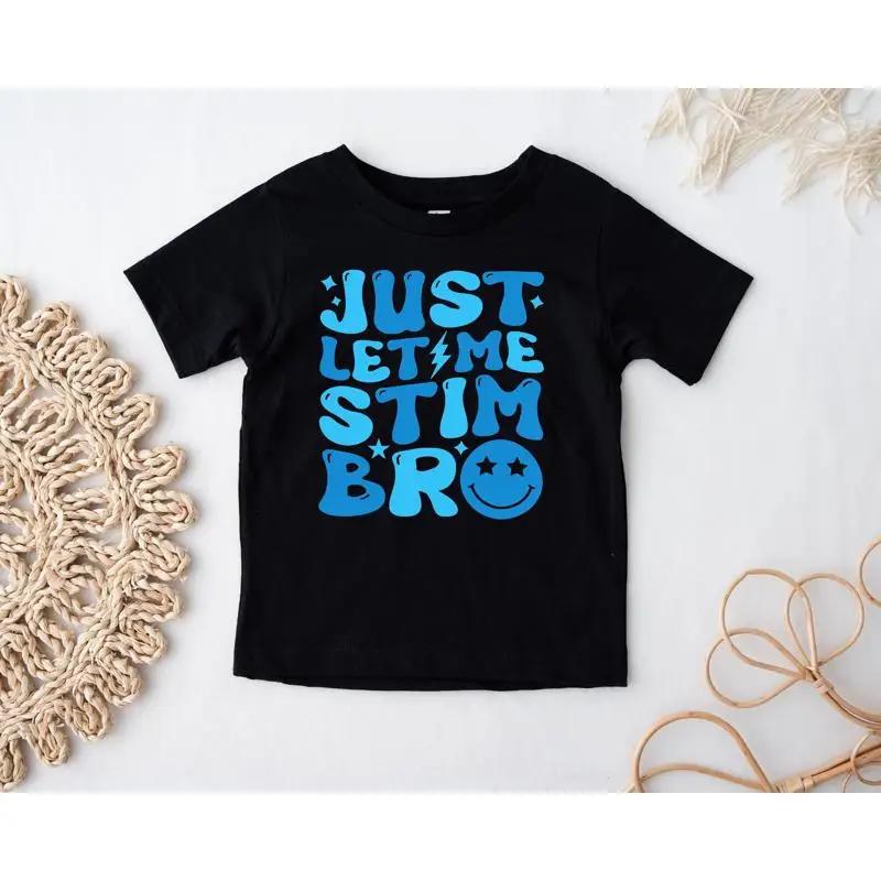 Just Let Me Stim Bro T Shirt Autism Awareness Special Education Teacher Month For Acceptance S разноцветный