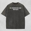 My Pronouns Are Fuck You Comfort Colors T-Shirt, Funny Sarcasm Adult Humor Tee T-shirt