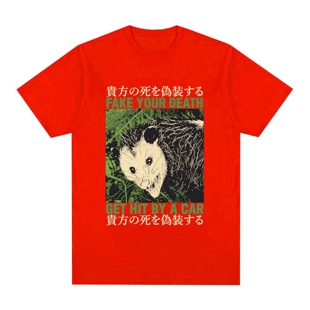 Fake Your Death Opossum Funny T Shirts Unisex Fashion Short Sleeve Tshirts Casual Cotton Oversized Short Sleeve Tshirt Streetwear