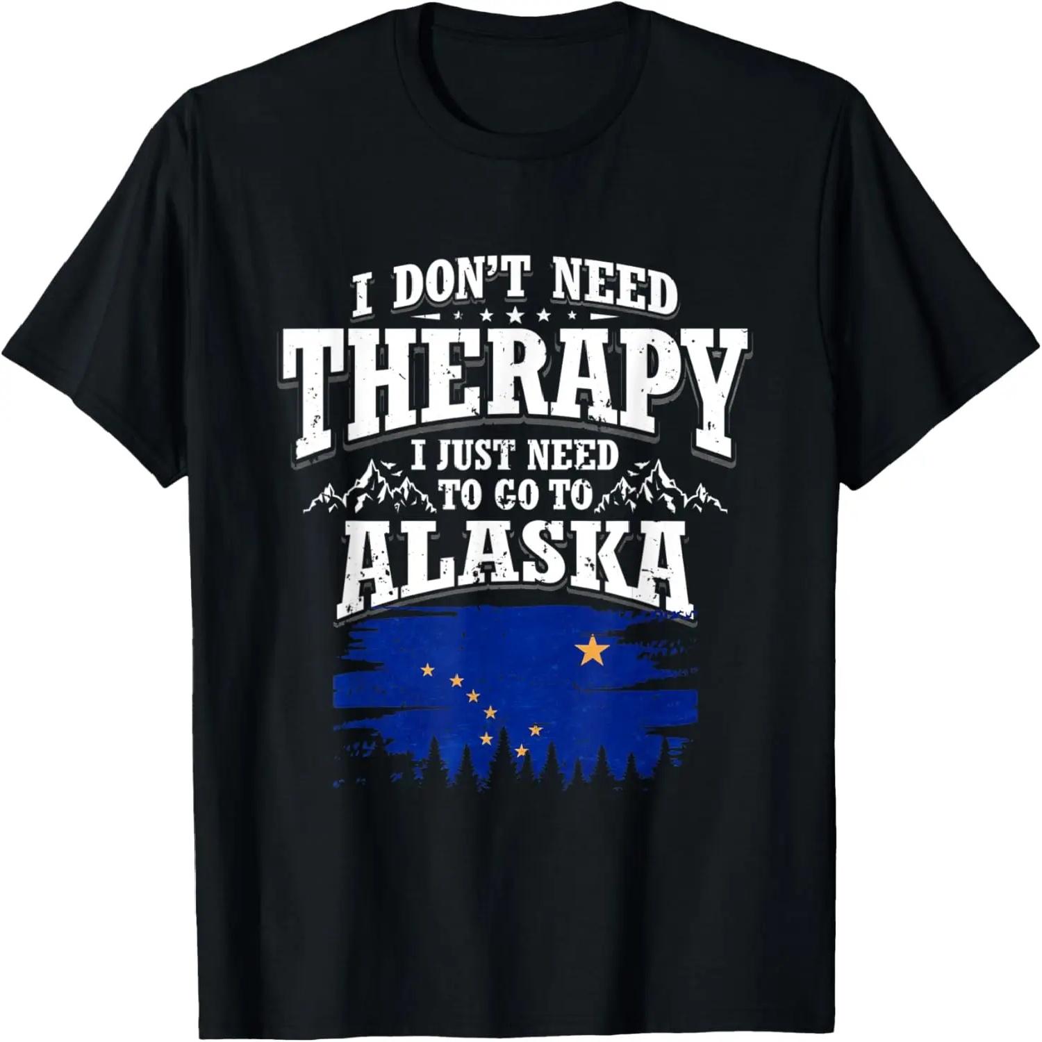 I Don t Need Therapy I Just Need To Go To Alaska T-Shirt XXXXXL чёрный