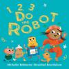 1 2 3 Do the Robot by Michelle Robinson Paperback Book 9781405298872