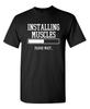 Installing Muscles Please Wait. Sarcastic Humor Graphic Novelty Funny T Shirt