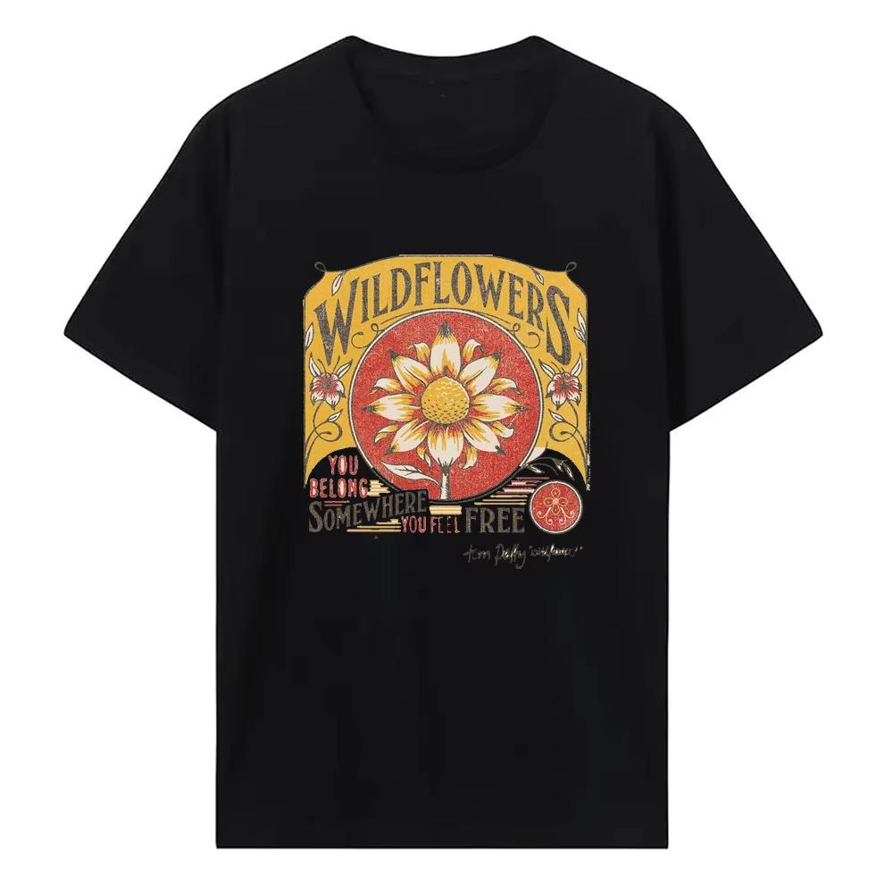 Classic Casual Tom Petty Wildflowers You Belong Somewhere You Feel Free Adult Short Sleeve T Shirt 90s Graphic Cotton Tees