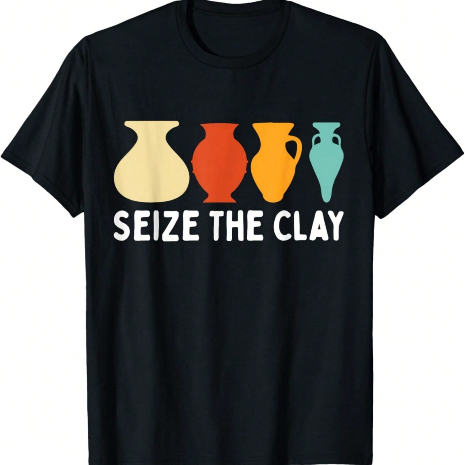Seize The Clay Funny Pottery Ceramics Artist T-Shirt S разноцветный