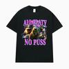 Whimsical Graphic All Platy No Puss Funny Meme T-Shirts Men Women Vintage Fashion High Street Humor T Shirts 100% Cotton T Shirt