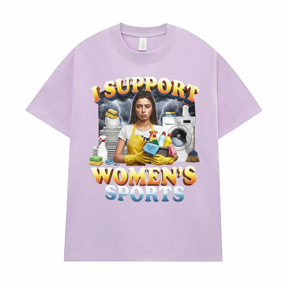 I Support Women's Sports Unwearable Adult Humor T-Shirt Funny Meme Graphic T Shirts Men Women Casual O-Neck 100% Polyester T-shirts