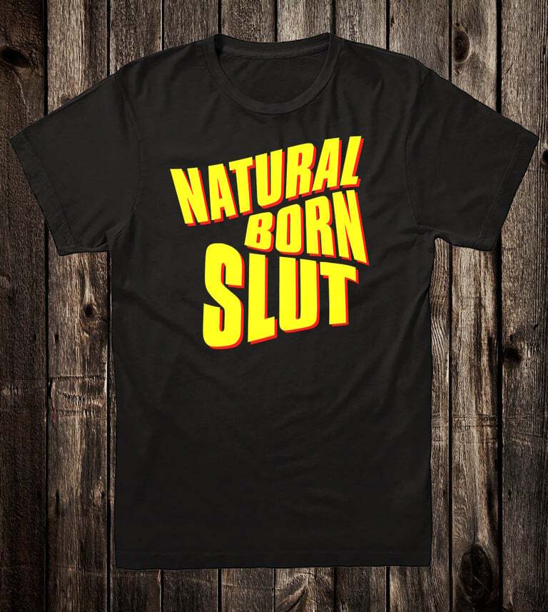 Retro 70 s Tee T Shirt Novelty Natural Born Slut Unisex T-Shirt S