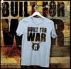 Built for War Military Combat Veteran Fitness Motivation Size S-2XL Tee Unisex T-Shirt