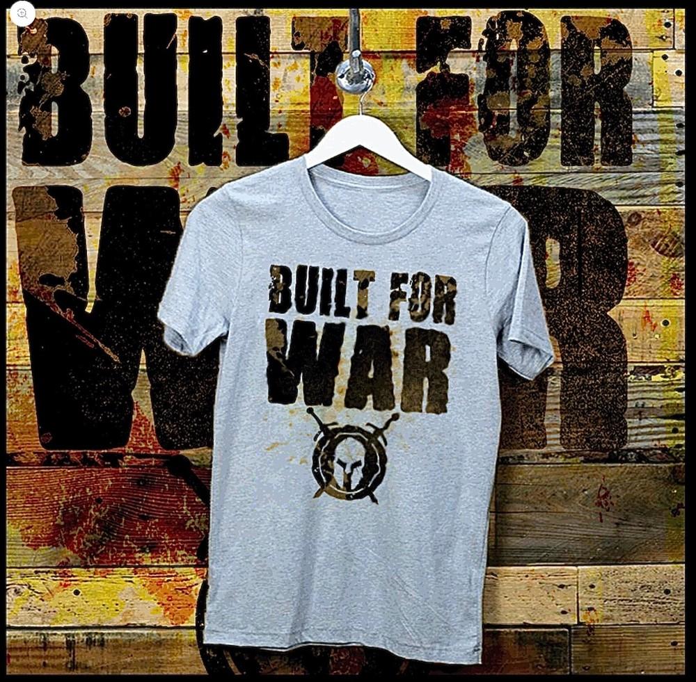 Built for war  military Combat Veteran Fitness motivation size S-2XL tee Unisex T-Shirt XXL
