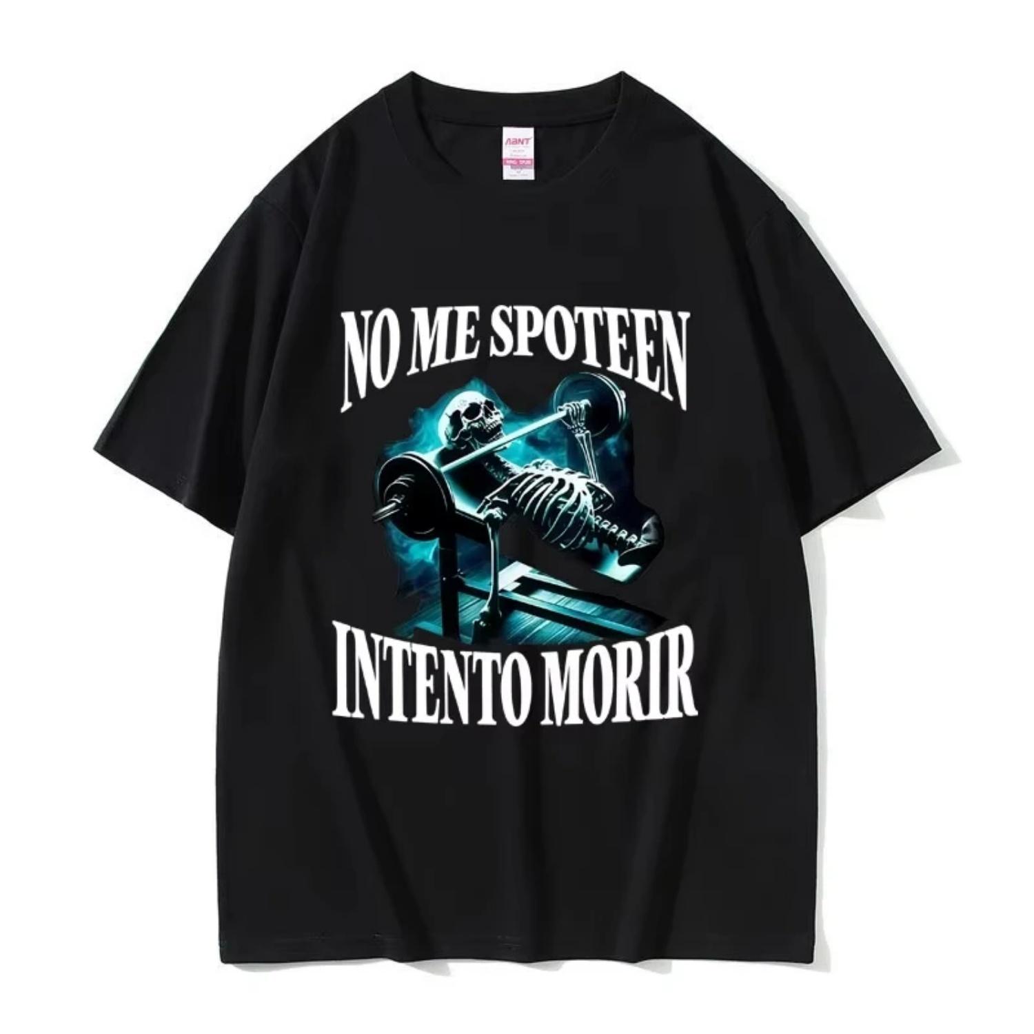 

Funny No Me Spoteen Intento Morir Skeleton Fitness Gym Meme T-shirt Men Women Casual Cotton Vintage T Shirt Male Oversized Tees S чёрный