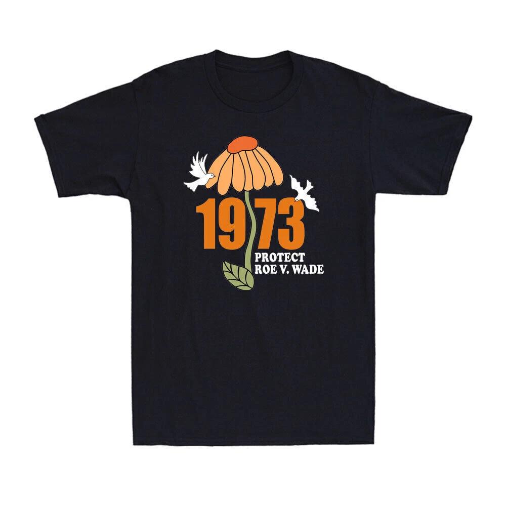 Protect Roe V Wade 1973 Advocate Women s Reproductive Rights Gift T-Shirt Tee XXL