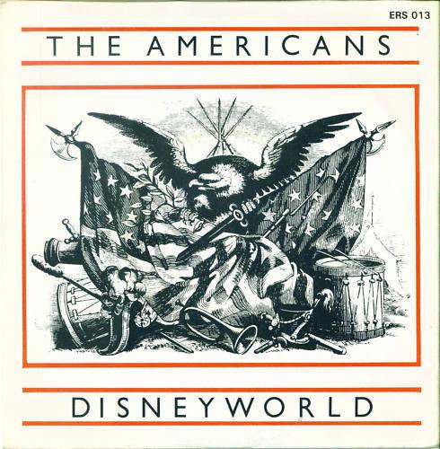 7inch Record AMERICANS - Disneyworld ERS013 Eagle Records 1981 UK Rock Used