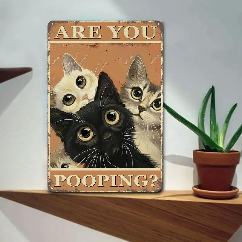Funny Are You Pooping Cat Wall Sign  Adorable Metal Art for Bathroom Living Room Bedroom Modern Kitty Design