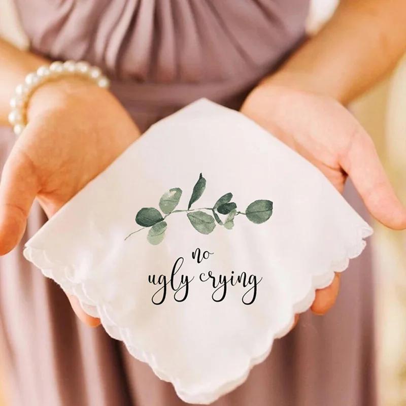 

No Ugly Crying Handkerchief Mother of the Bride groom bridesmaid Maid of Honor bridal shower Wedding Bachelorette hen Party Gift