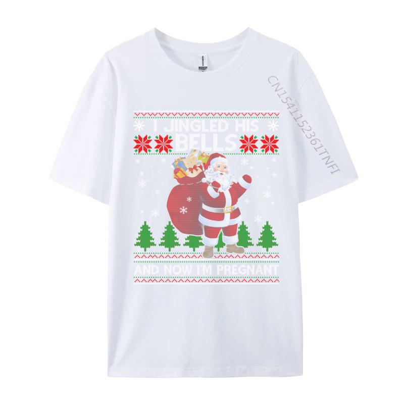 I Jingled His Bells And Now I Im Pregnant Ugly Xmas Sweater T-Shirts Pure Cotton Student T Shirts Tops Tees Rife