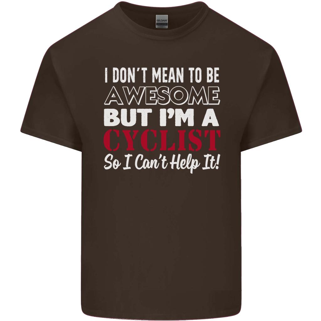 Cycling I Dont Mean to Be Awesome Cyclist Unisexs Light Cotton TShirt