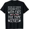 True Crime Series and Cats, Murder Show Junkie Murderino T-Shirt