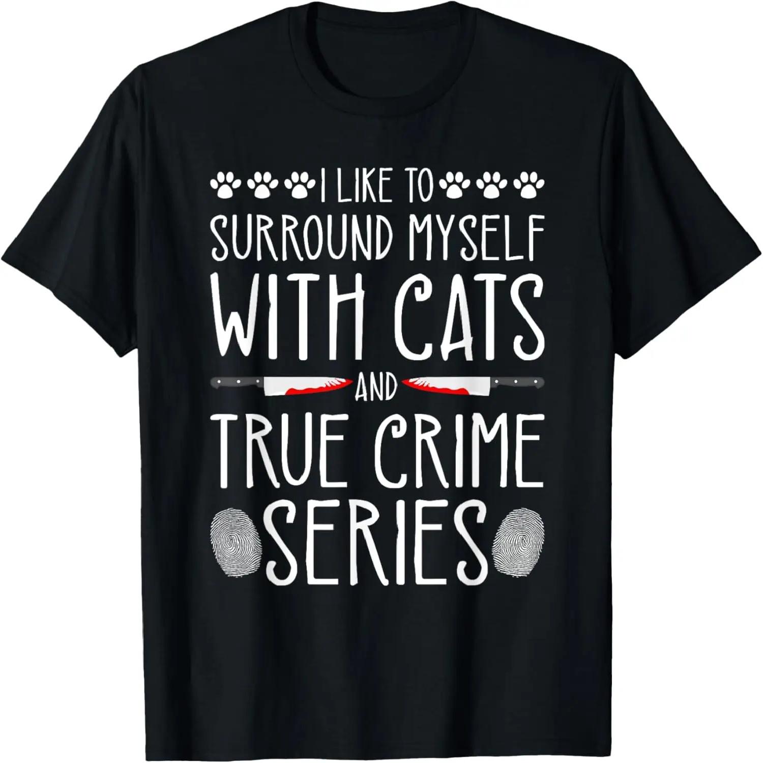True Crime Series and Cats, Murder Show Junkie Murderino T-Shirt XXXXL