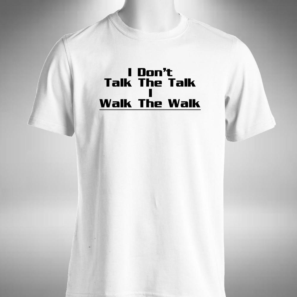 

I Talk The Talk Walk The Walk Mens T-shirt Funny Birthday Gift Office Work 3XL
