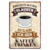 Funny I Believe I'm Going To Get Coffee Metal Sign Retro Humor Tin Wall Decor 8x12 Inch Unframed Classic Art Poster For Home Cafe