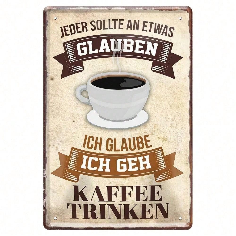 Funny I Believe I'm Going To Get Coffee Metal Sign Retro Humor Tin Wall Decor 8x12 Inch Unframed Classic Art Poster For Home Cafe