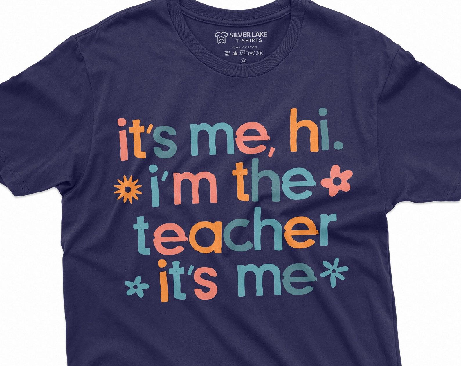 It s me Teacher funny T-shirt back to school teacher gift unisex ladies mens shirts school college tee shirt M