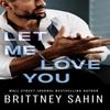 Let Me Love You by Brittney Sahin Paperback Book 9781662513800