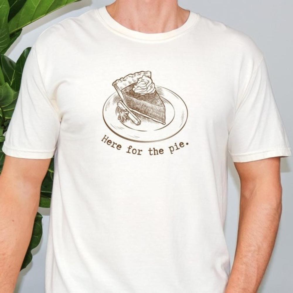 Funny Thanksgiving Here for The Pie Graphic T Shirts Woman Man Autumn Comfortable Cotton Tshirt Dessert Lover Gift Dad Joke Tee S