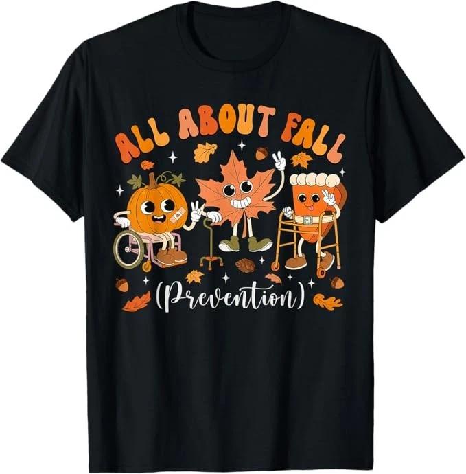 Nurse All About Fall Prevention Fall Physical Therapy PT OT T-Shirt M