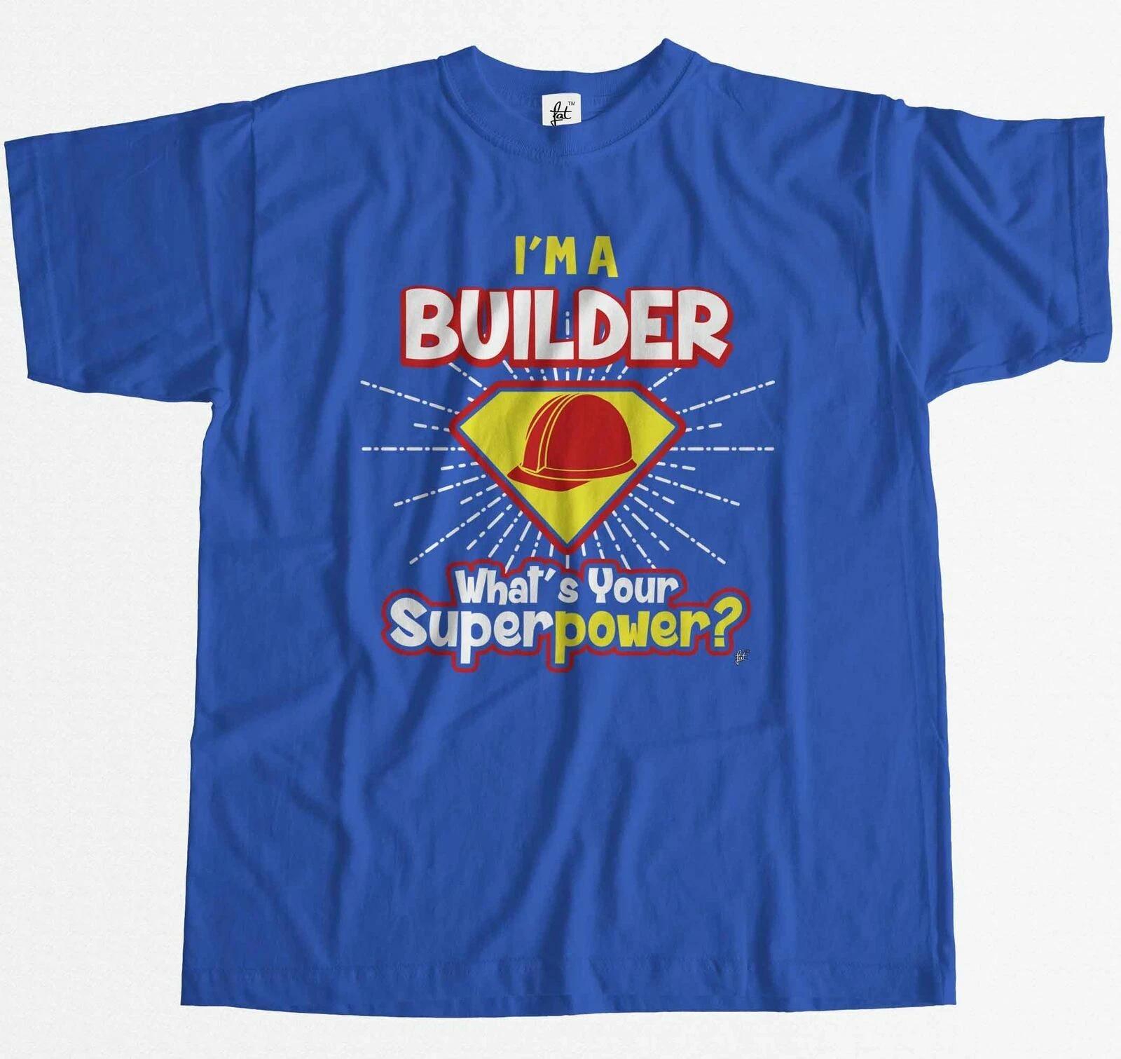 I m A Builder - What s Your Superpower? Mens T-Shirt M