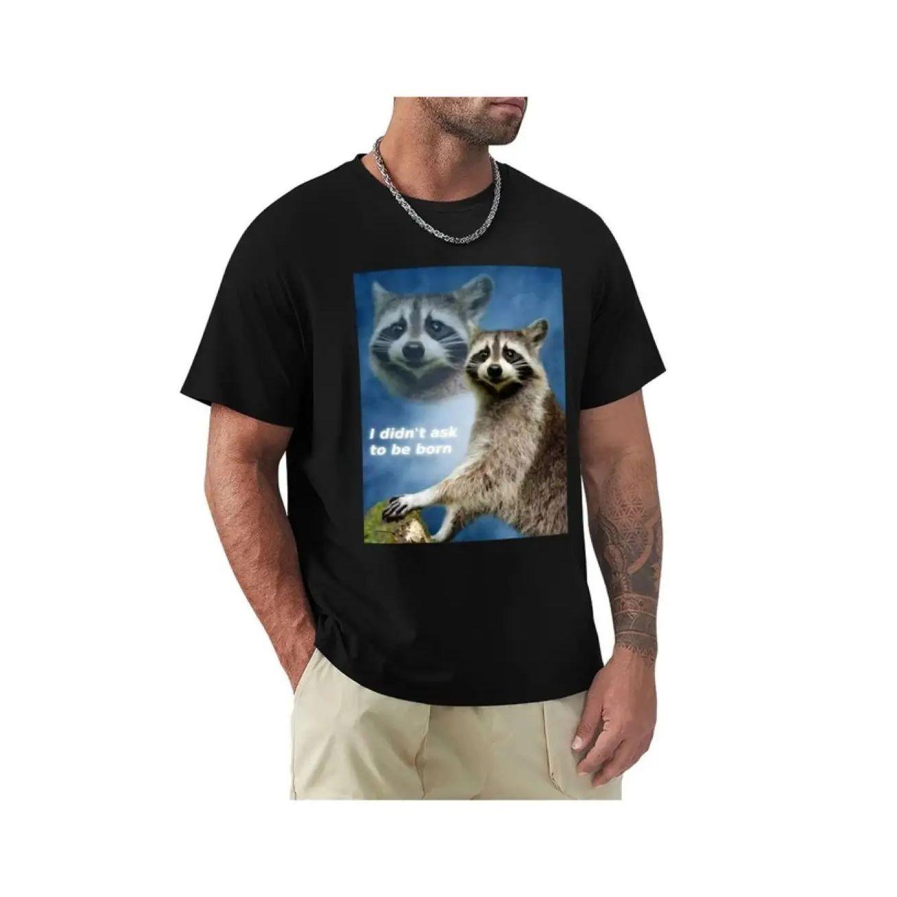 

I Didnt Ask to Be Born Raccoon Meme T-Shirt Vintage Clothes Short Sleeve Tee Quick Drying shirt Short Sleeve Tee Men 77899 S