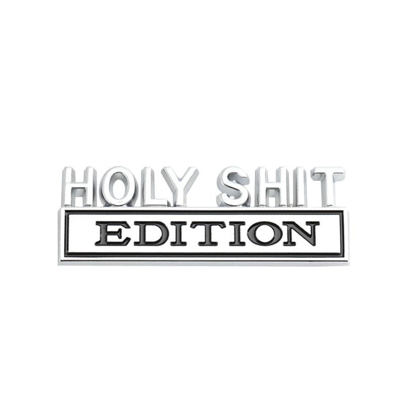 3D Car Styling Holy Shit EDITION Car Grille Fender Trunk Rear Bonnet Nameplate Decal Emblem Badge Sticker