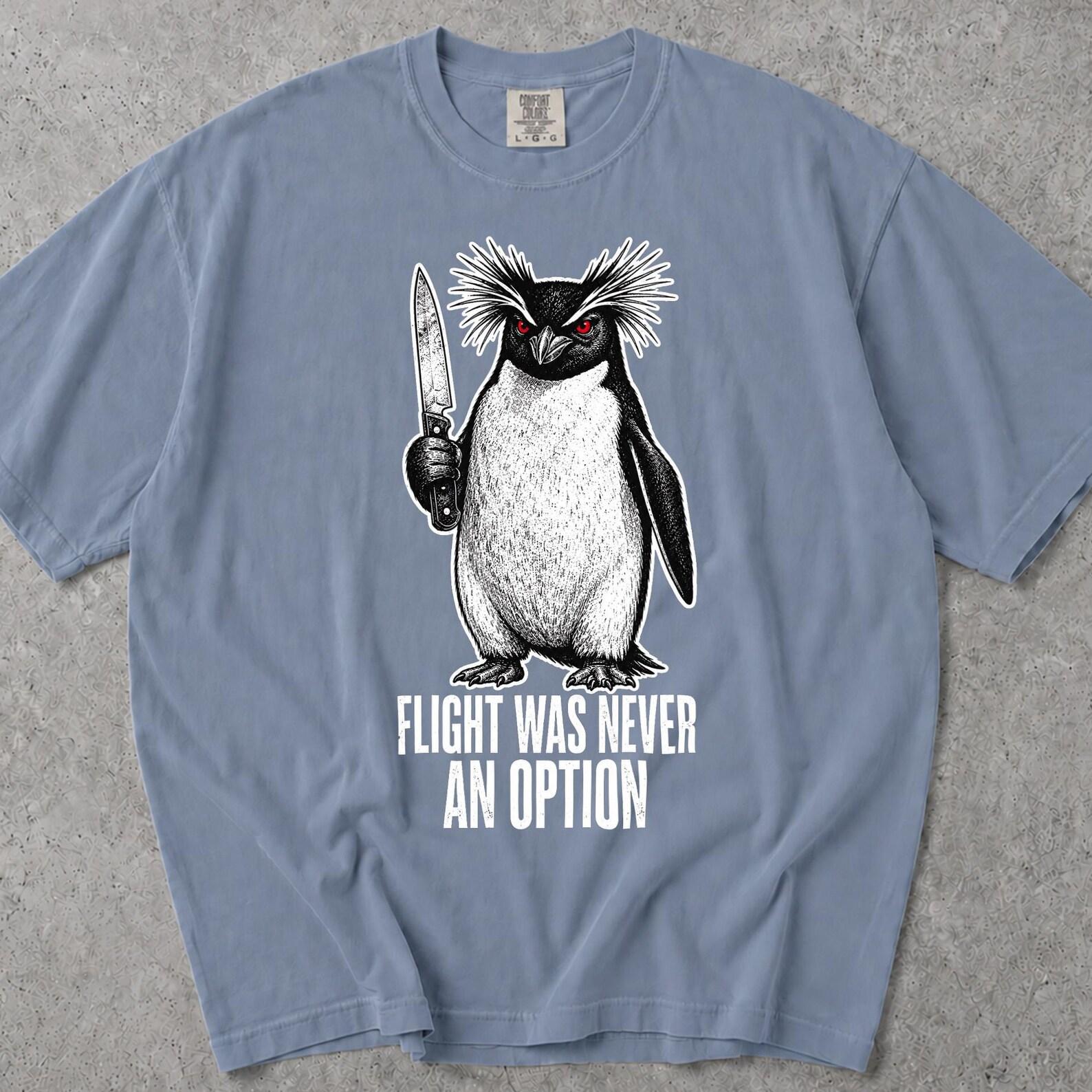 Flight Was Never An Option T Shirt, Flight Was Never An Option Penguin Shirt, Penguin Flight Was Never An Option, Flight Was Never An Option 3XL