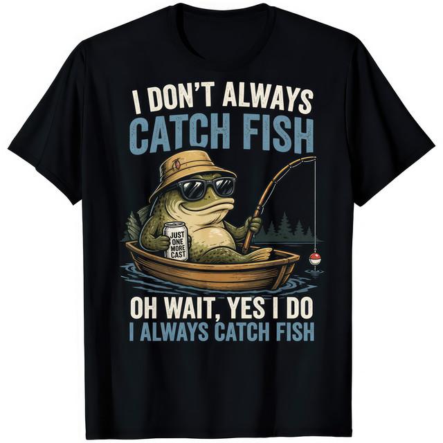 I Dont Always Catch Fish Funny Fishing T-Shirt Fisherman Gift Mens S