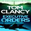 Executive Orders by Tom Clancy Paperback Book 9781408727966