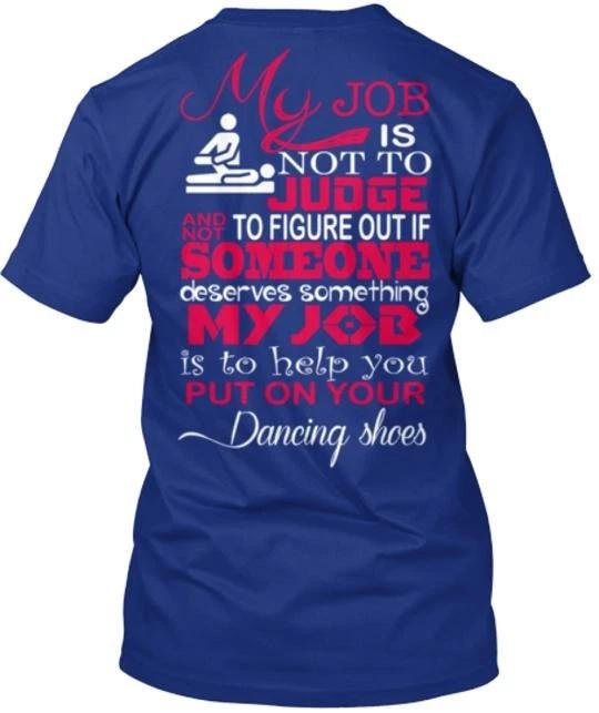 

Occupational Therapist My Job TTshirt Made in the USA Size S to 5XL S