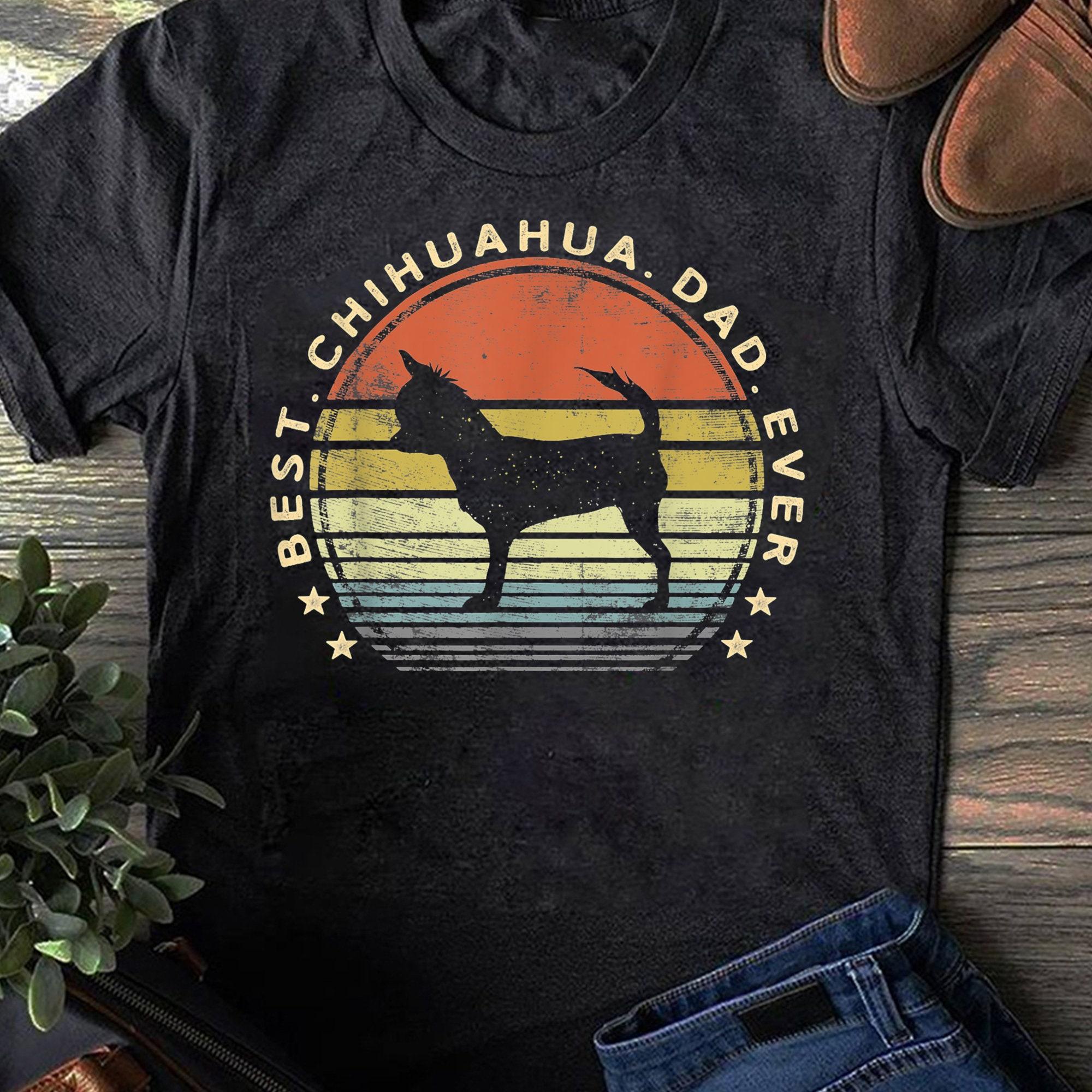 Chihuahua Dad Ever Chi Dog Lover Gifts Pet Owner Women Men T Shirts Cotton Tops S чёрный