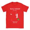 Funny Sorry I Missed Your Call Was On Other Line Fishing TShirts for Unisex  Novelty 100 Cotton Tees T Shirts Plus Size Tops
