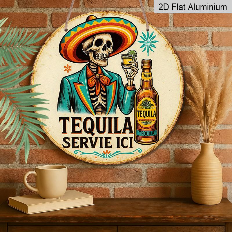 Plat 2D, 1 pièce Rond "Tequila Servie Ici" Panneau Suspendu en Aluminium, Design Squelette Mexicain Sombrero Tequila Vintage, Décoration Murale Métallique Rétro, Parfait pour