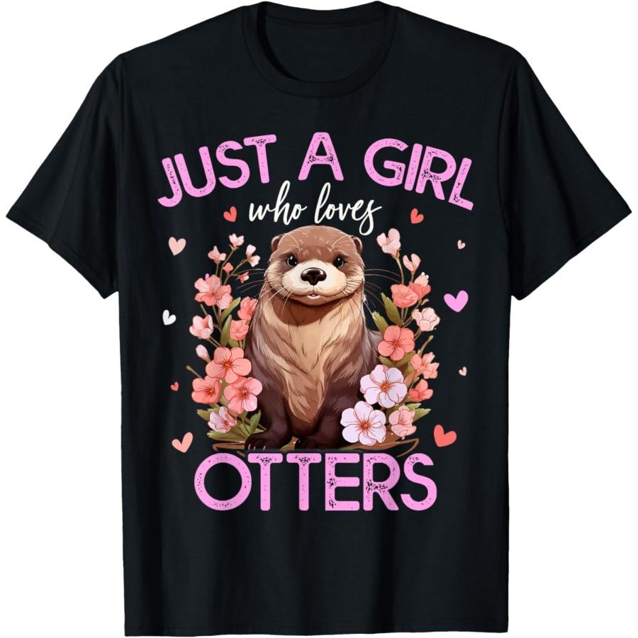 Just A Girl Who Loves Otters For Women Girls T-Shirt S