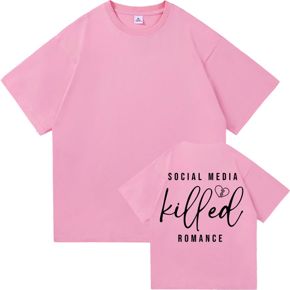 Social Media Killed Romance T Shirt Summer Fashion Men Funny Letter T-Shirt Unisex High Quality Vintage Cotton Tees Shirts Tops
